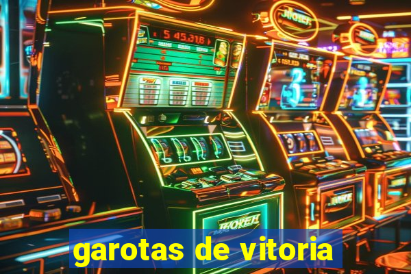 garotas de vitoria